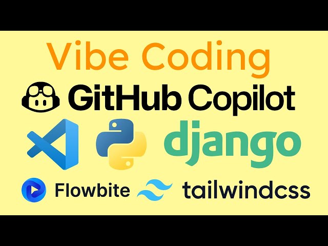 Vibe Coding | GitHub Copilot + Django + Tailwindcss + Flowbite + VS Code (4x speed)