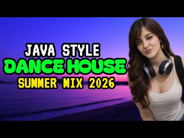 Java Style Dance House// summer  mix//of popular songs 
