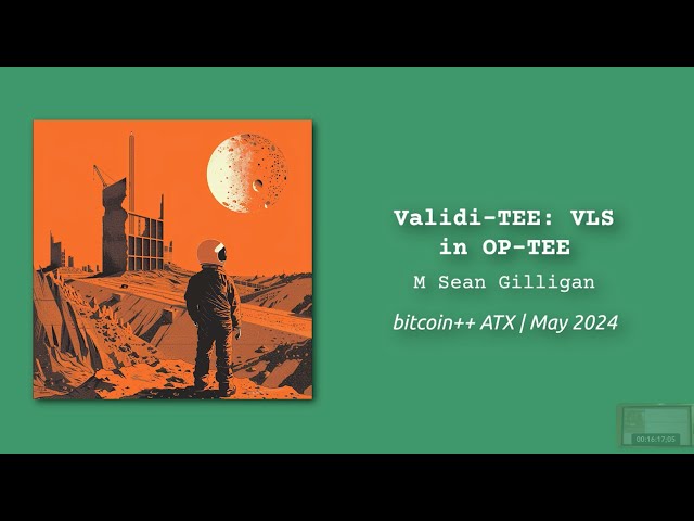 Validi-TEE: VLS in OP-TEE? | M Sean Gilligan | bitcoin++ ATX script edition | May 2024 | Austin TX