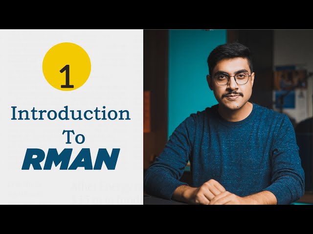 What is Oracle Recovery Manager (RMAN) - A Detailed Introduction by Manish Sharma