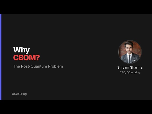 Why CBOM? The Post-Quantum Problem