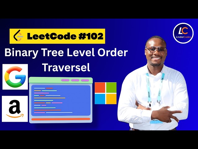 How to Solve Binary Tree Level Order Traversal with BFS | LeetCode 102 Python