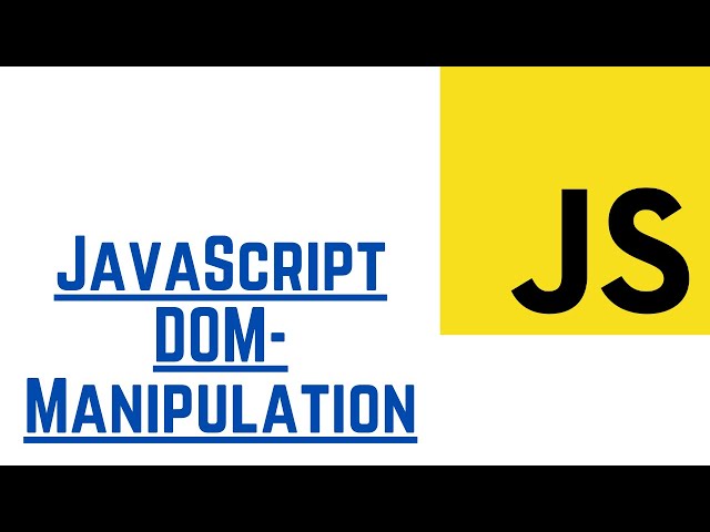 JavaScript DOM-Manipulation (With Examples)  | JavaScript Tutorial