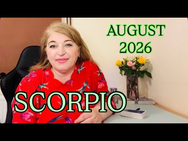 SCORPIO ✨”This Is BIG! The UNIVERSE Says It’s Time To CELEBRATE!” August 2026