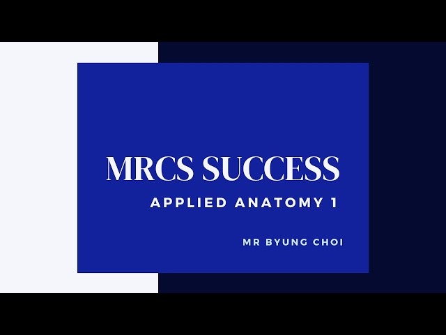 MRCS Success | Applied Anatomy 1