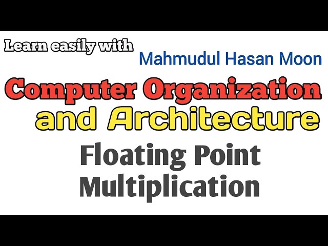 Computer Organization and Architecture | Floating Point Multiplication