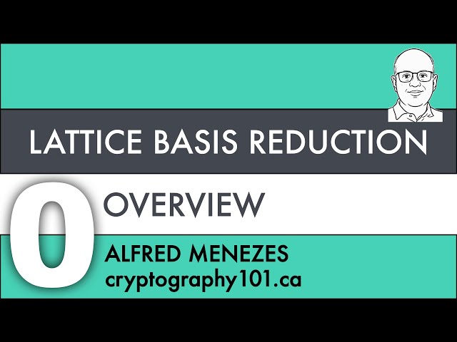V0: Overview (Lattice Basis Reduction)