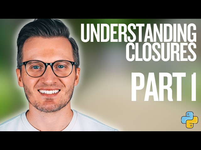 Python Day 132: Understanding Closures in Python (Part 1)