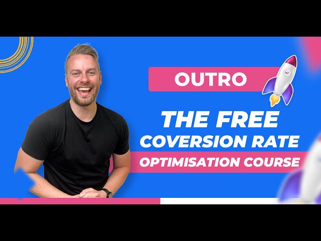 Free conversion rate optimisation course - Outro