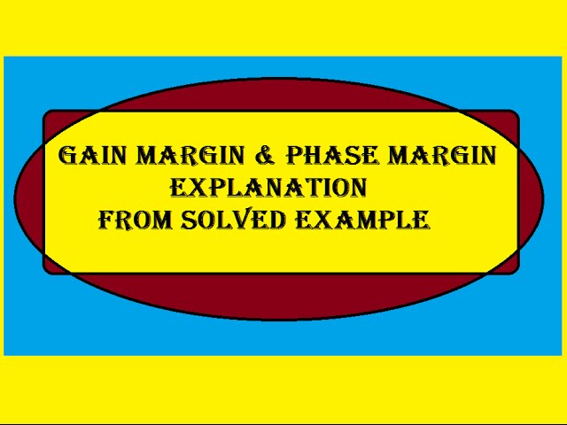 Gain Margin & Phase Margin explanation from a solved example.