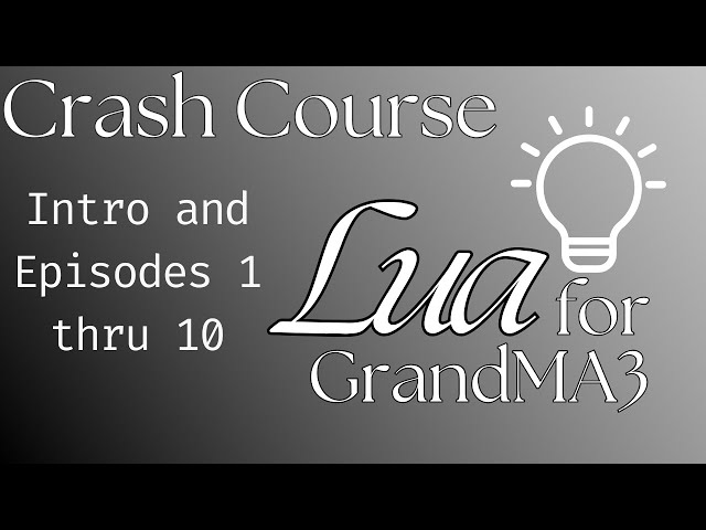 Lua for GrandMA3 Crash Course