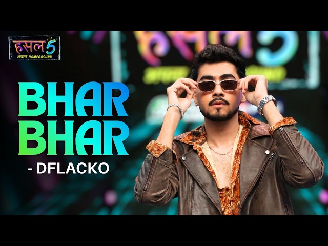 Bhar Bhar | Dflacko | Hustle 5 Apna Homeground