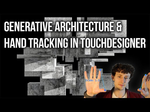 Generative Architecture and Hand Tracking in TouchDesigner with MediaPipe