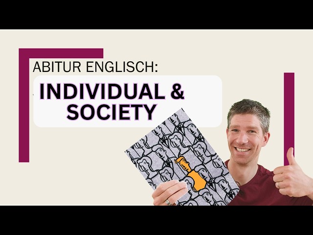 Individual & Society - an overview - Englisch Abitur, Oberstufe - Abiturthemen