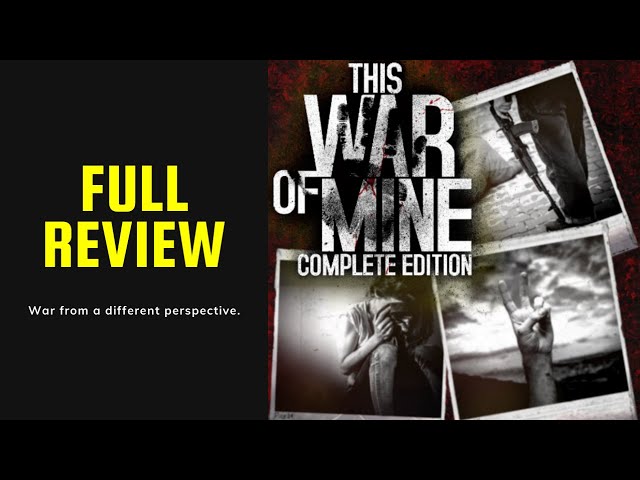 This War of Mine - Complete Edition Review | A Modern Classic | 2021