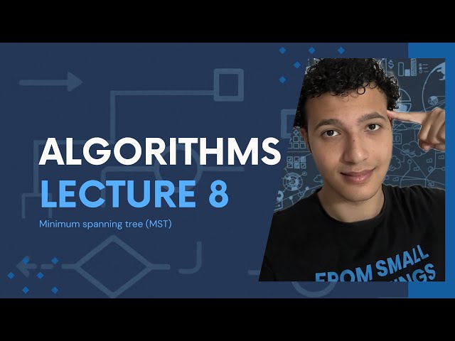 Algorithms - Lecture 8 | Minimum spanning tree (MST) - أصغر شجرة ممتدة