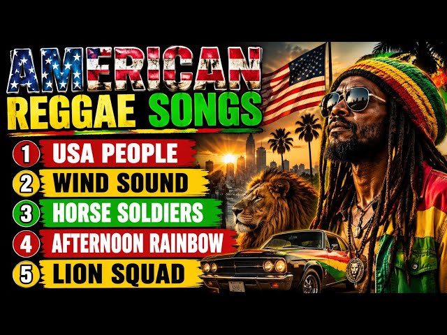 American Reggae Songs 2026 🌴 Best Roots & Island Reggae Mix | USA People, Wind Sound, Lion Squad