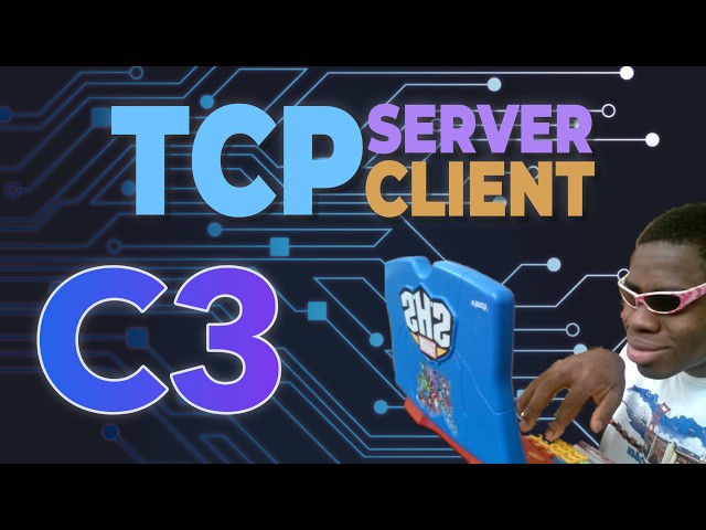 Building a TCP Server & Client in C3