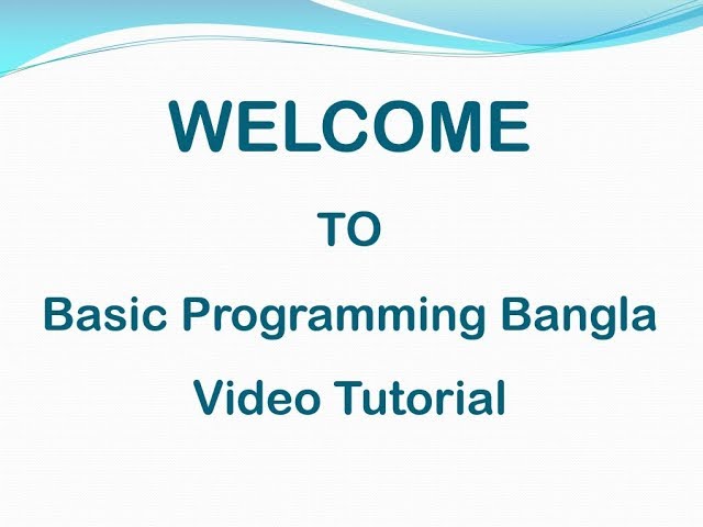 Basic Programming Bangla Video Tutorial (Course Overview)