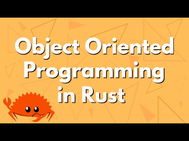 Object Oriented Programming in Rust