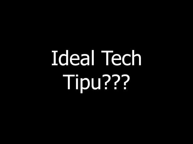 Ideal Tech Tipu lah!! #TipuMeh?? #DahCucuk??