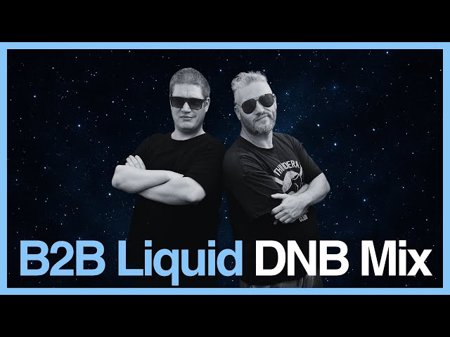 Liquid Drum And Bass Mix - Graish & DJ Fully Loaded B2B