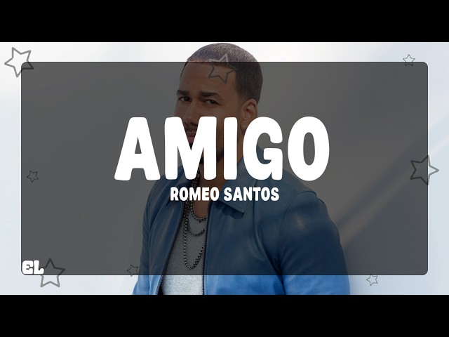 Romeo Santos - Amigo (Letra)