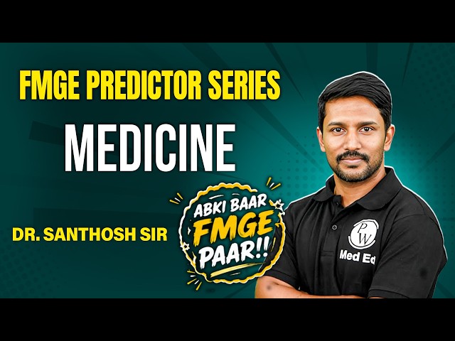 FMGE Predictor Series | Medicine | Dr. Santhosh Sir | FMGE 2026