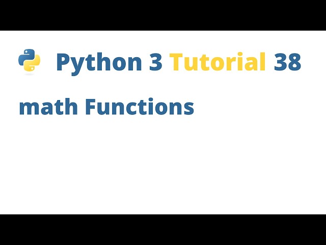 Python 3 Tutorial 38 - math Functions