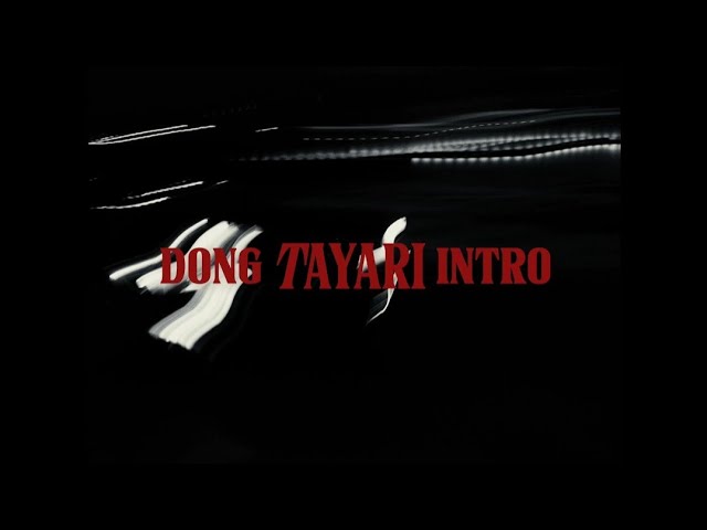 DONG - Tayari Intro [ Official Music Video ]