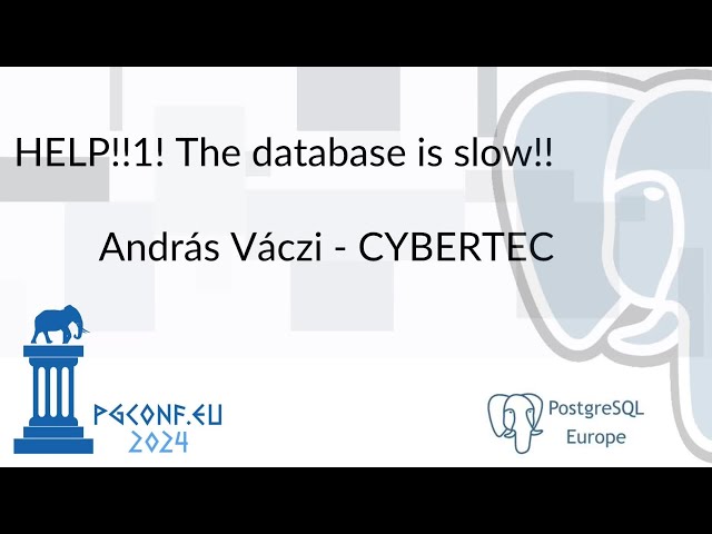 [Sponsor Track] András Váczi - HELP!!1! The database is slow!!