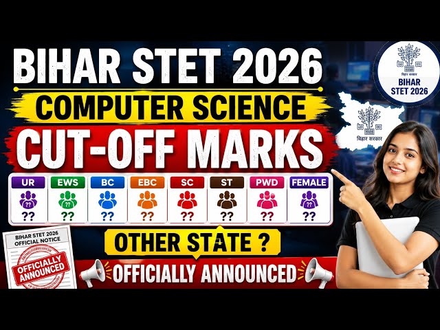 BIHAR STET 2026 COMPUTER SCIENCE Cut-Off Marks 🔥|UR, EWS, BC, EBC, SC, ST, PWD, Female | Other State