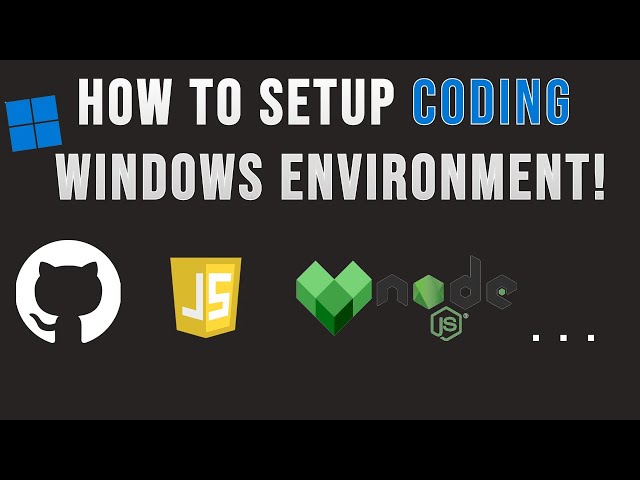How To Setup Windows Coding Environment!