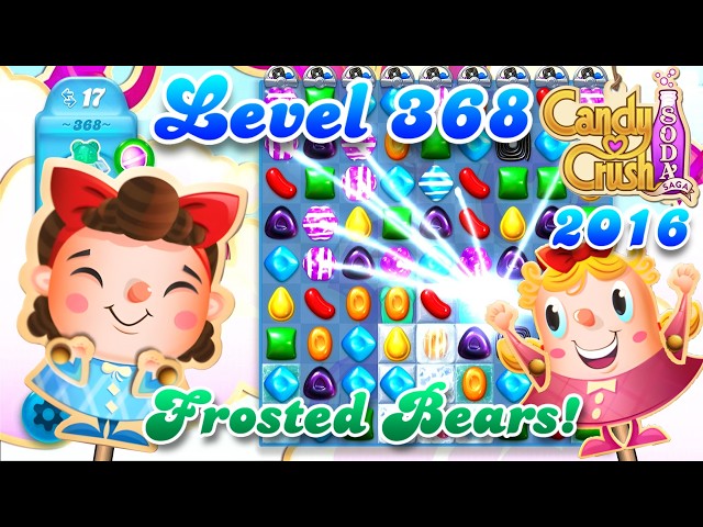 Level 368 - 2016 OG Candy Crush Soda