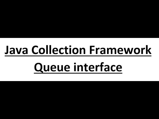 Java Module 4 | Java Collection Framework | part-10 | Queue and PriorityQueue