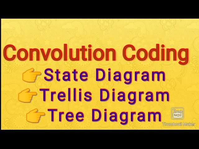 Convolution Coding (State diagram ,Trellis diagram, Tree diagram ) Digital Communications