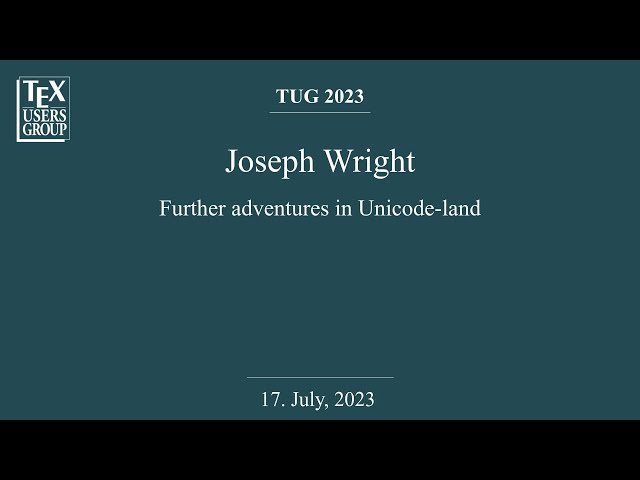 TUG 2023 — Joseph Wright — Further adventures in Unicode-land: Refining case changing