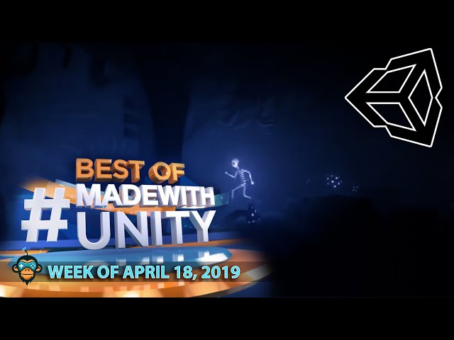 BEST OF MADE WITH UNITY #16 - Week of April 18, 2019
