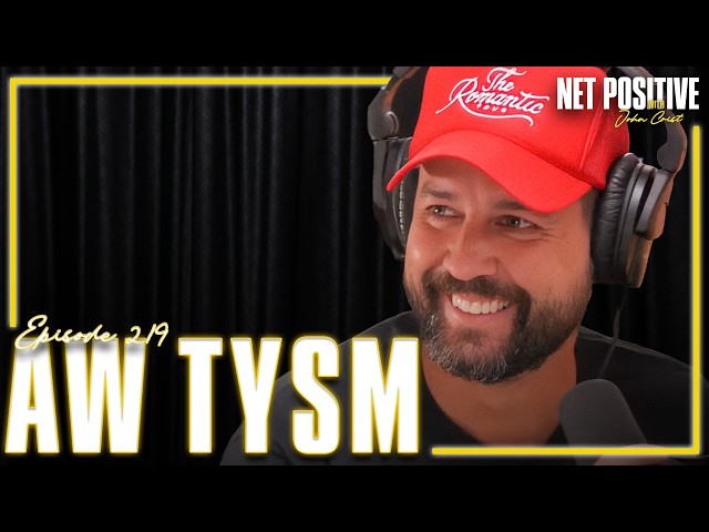aw tysm | Net Positive with John Crist