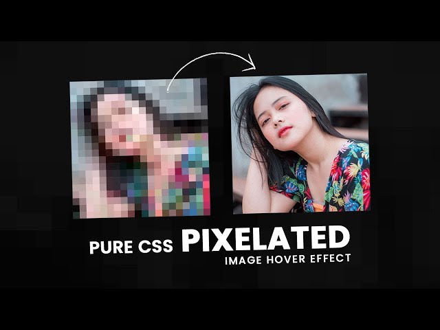 Pure CSS Pixelated Image Hover Effects | image-rendering: pixelated