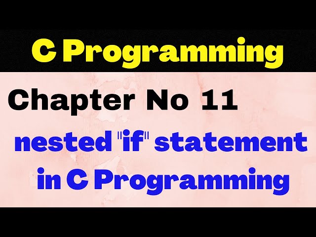 nested if statement in c programming | nested if statement syntax and program 11.15 Lecture 14