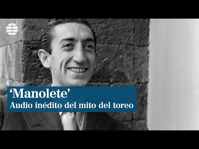 Manolete, audio inédito del mito del toreo | EL MUNDO