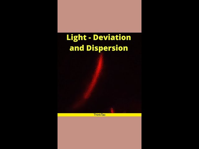 Light - Deviation and Dispersion | #ThinkTac #DIY #DIYscience #YouTubeShorts #Shorts