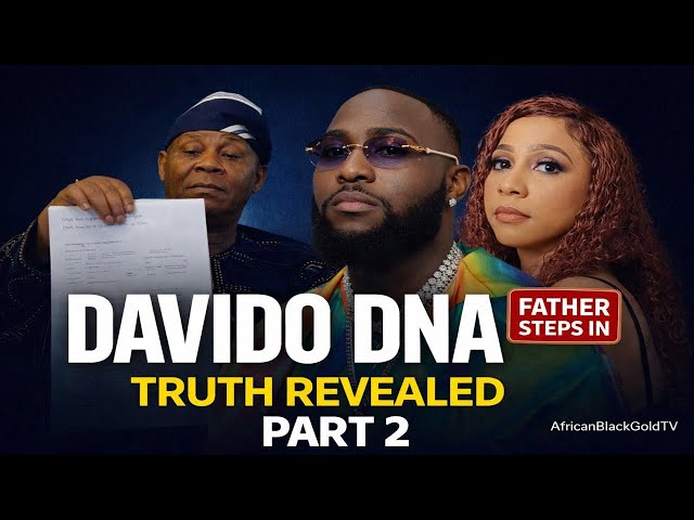 Davido DNA Controversy: Billionaire Father Reveals What Really Happened (Part 2)