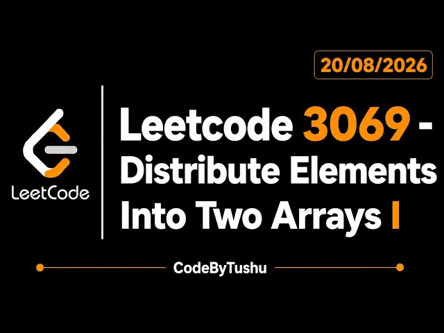 LeetCode 3069 | Distribute Elements Into Two Arrays I | Java Solution | ArrayList | CodeByTushu