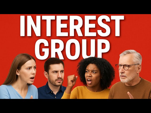 What are interest groups and types of interest groups?