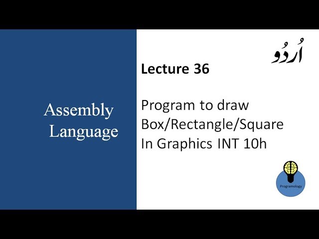 Lecture 36: program to draw box, rectangle, square in assembly graphics int 10h urdu hindi