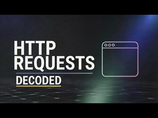 HTTP Requests: The Messages Your Browser Sends Every Day