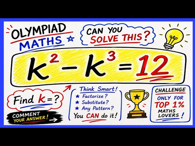 k²-k³=12 ||Maths Olympiad Question||Can You Solve This Problem||
