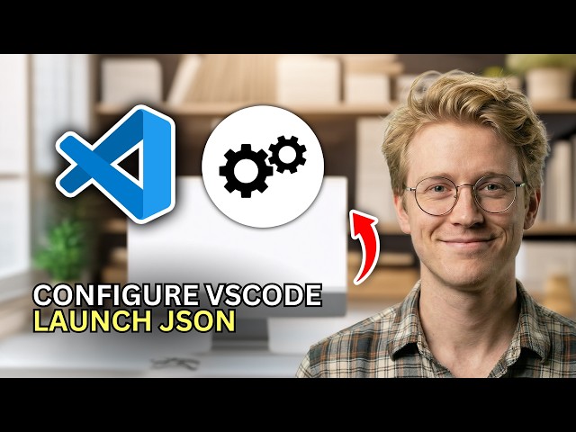 How to Configure VSCode Launch JSON - Step by Step 2026